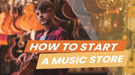 How to Open a Music Store: A Strategic Guide to Success in the Rhythm of Business